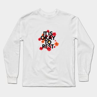 It Is Okay To Rest Long Sleeve T-Shirt